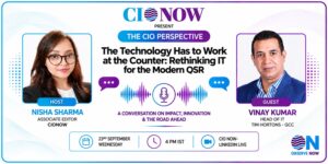 The Technology Has to Work at the Counter: Rethinking IT for the Modern QSR | The CIO Perspective